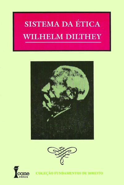 Imagem de Sistema da Ética - Coleção Fundamentos de Direito 2ª Ed. - Wilhelm Dilthey