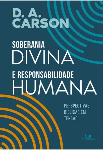 Imagem de Soberania Divina E Responsabilidade Humana, D A Carson - Vida Nova -  