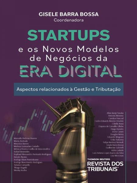 Startups os Novos Modelos de Negócios da Era Digital Aspctos Relacionados À Gestão e Tributação - Revista dos Tribunais Imagem de Startups os Novos Modelos de Negócios da Era Digital Aspctos Relacionados À Gestão e Tributação - Revista dos Tribunais