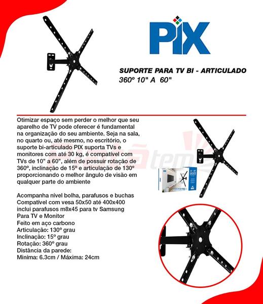 Imagem de Suporte para Tv Bi-articulado 360º 10" a  60" Px-10 - Pix