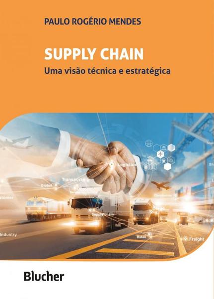 Imagem de Supply Chain: Uma Visão Técnica e Estratégica - Blucher