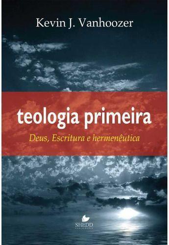 Imagem de Teologia Primeira - Editora Shedd Publicações