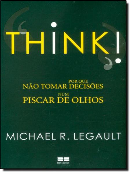 Imagem de Think - Por Que Nao Tomar Decisoes Num Piscar De Olhos - BEST SELLER 