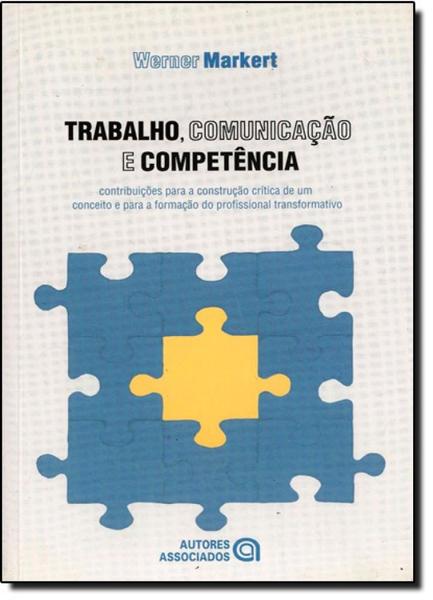 Imagem de Trabalho, comunicao e competencia - contribuicoes para a construcao