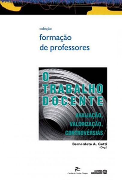 Imagem de Trabalho docente, o - avaliacao, valorizacao, controversias - AUTORES ASSOCIADOS