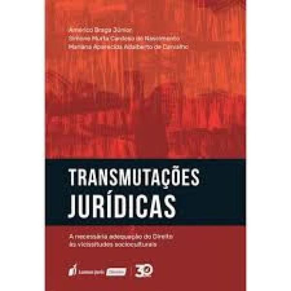 Imagem de Transmutações Jurídicas.: A necessária adequação do direito as vicitudes socioculturais - LUMEN EDITORIAL