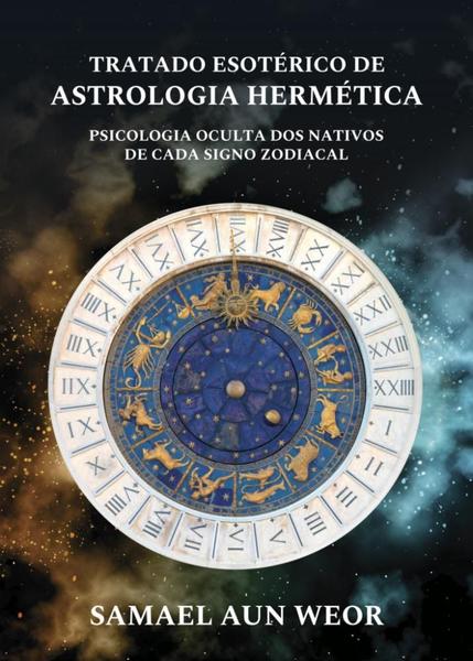 Imagem de Tratado Esotérico de Astrologia Hermética: psicologia oculta dos nativos de cada signo zodiacal - EDISAW