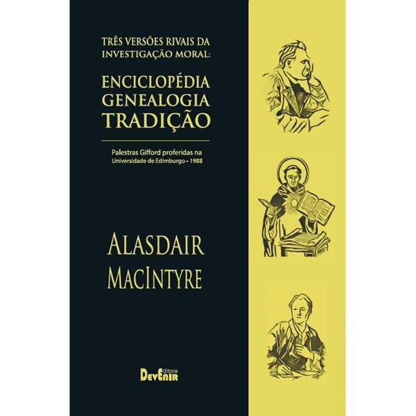 Três Versões Rivais da Investigação Moral: Enciclopédia, Genealogia, Tradição - Devenir Imagem de Três Versões Rivais da Investigação Moral: Enciclopédia, Genealogia, Tradição - Devenir