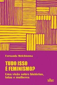 Imagem de Tudo isso é feminismo: uma visão sobre histórias, lutas e mulheres - DE CULTURA