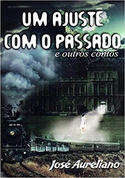 Imagem de Um Ajuste Com O Passado - e Outros Contos