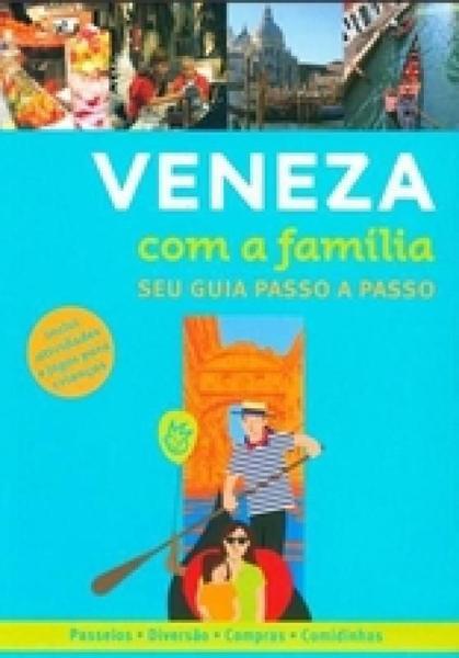 Imagem de Veneza com a Família - Seu Guia Passo a Passo Passeios - Diversão - Compras - Comidinhas - PubliFolha