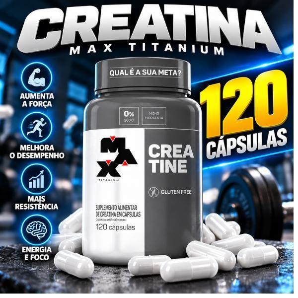 Creatina Max Titanium 120 Cápsulas Suplemento Alimentar