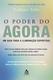 Livro O Poder do Agora Eckhart Tolle