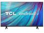 Smart TV 32” HD LED TCL S615 VA 60Hz - Android Wi-Fi e Bluetooth Google Assistente 2 HDMI