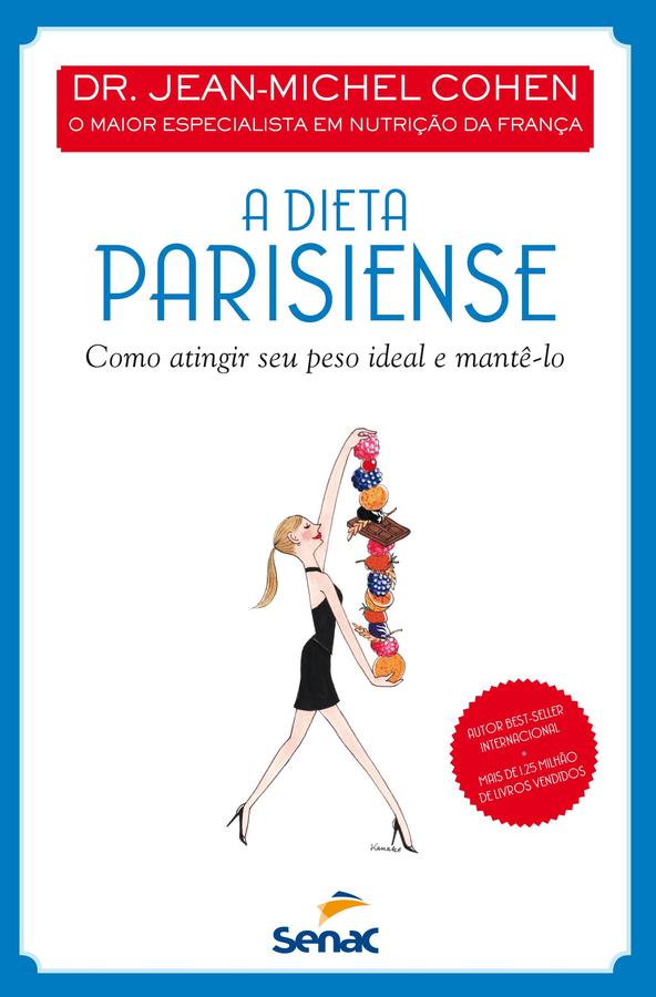 A dieta parisiense - Como atingir seu peso ideal e mantê-lo