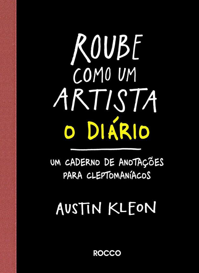 Roube como um artista - O Diário Rocco