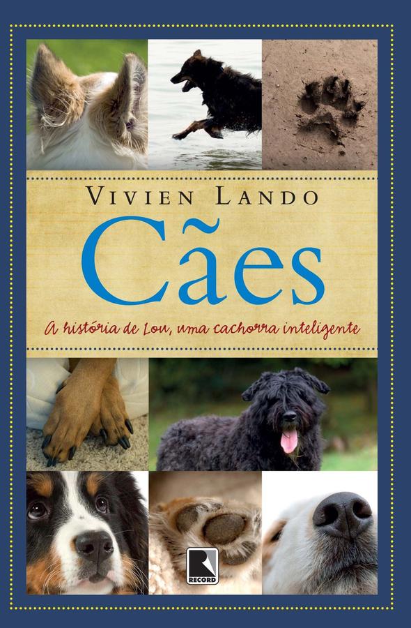 Livro Cães, a História de Lou uma Cachorra - Vivien Lando