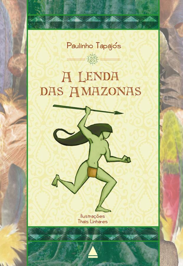 A lenda das amazonas -