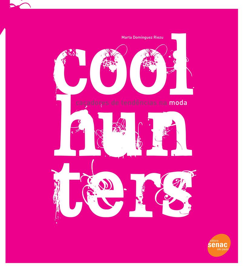 Coolhunters: Caçadores de tendências na moda -
