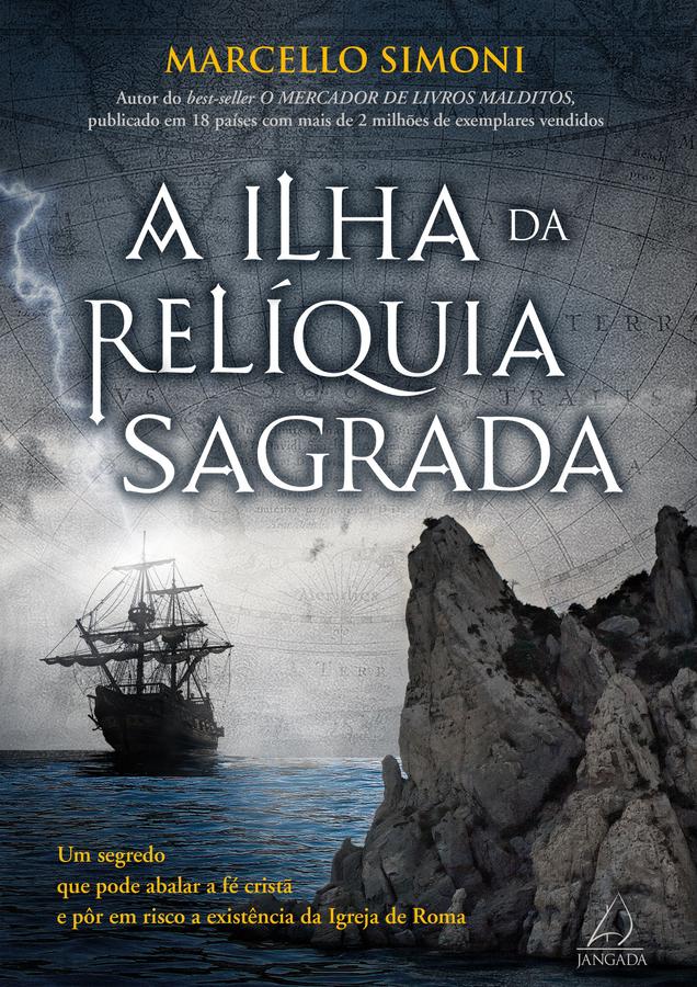 A ilha da relíquia sagrada - Um Segredo Que Pode Abalar a Fé Cristã e Pôr em Ri