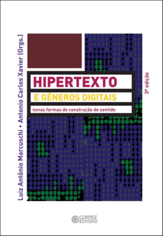 Hipertexto e gêneros digitais - novas formas de construção do sentido