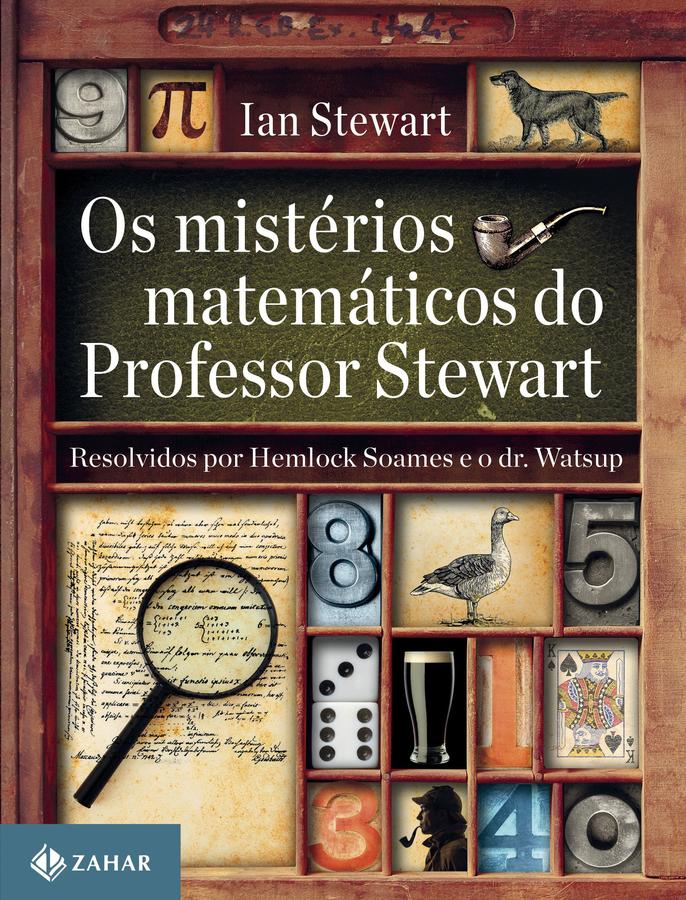 Os mistérios matemáticos do Professor Stewart - Resolvidos por Hemlock Soames e o dr. Watsup