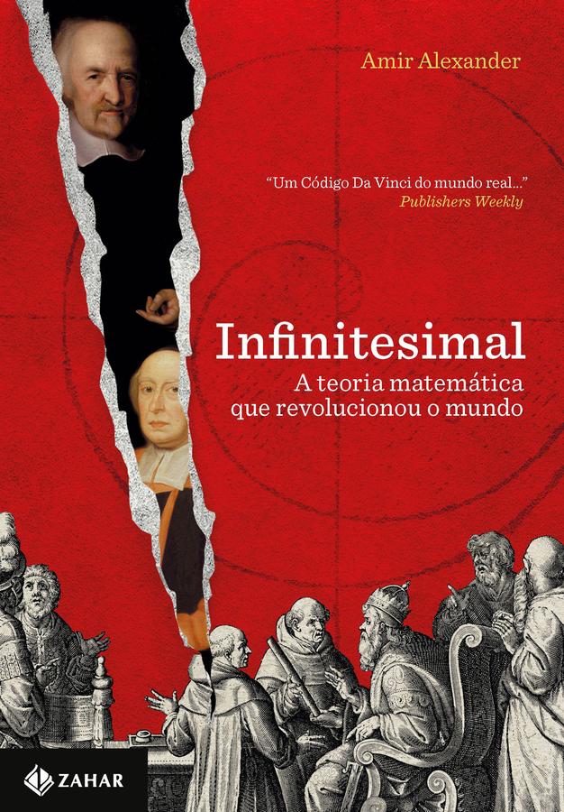 Infinitesimal - A teoria matemática que revolucionou o mundo