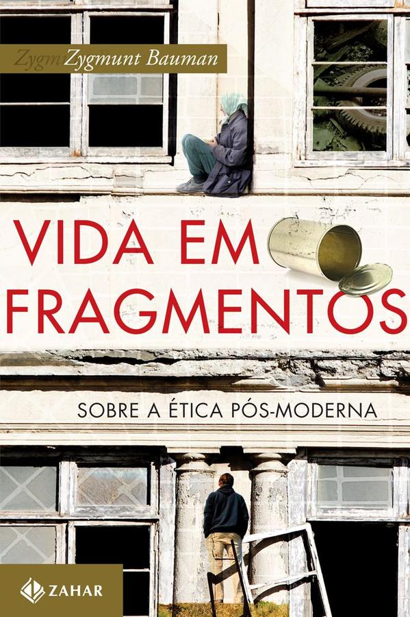 Vida em fragmentos - Sobre a ética pós-moderna