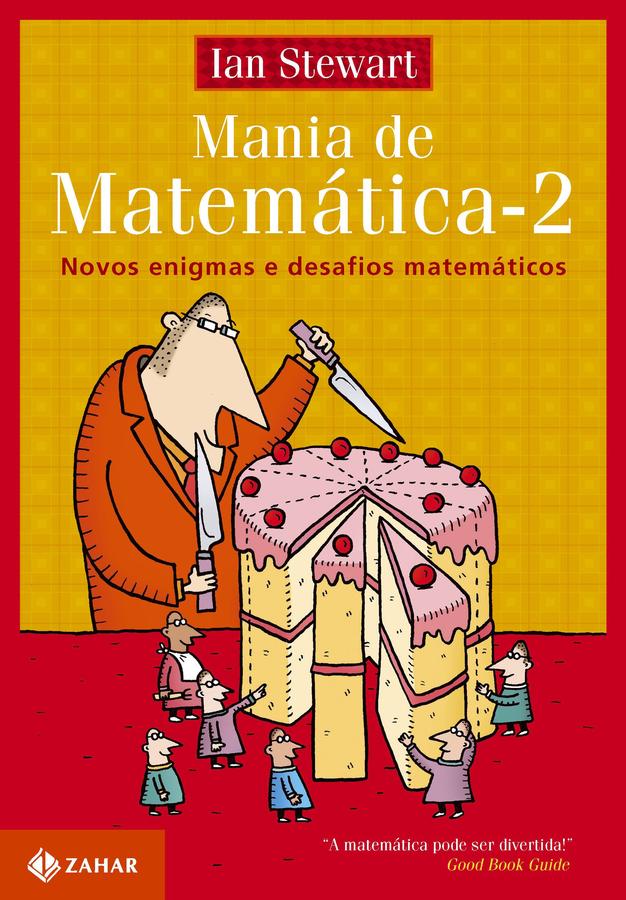 Mania de matemática 2 - Novos enigmas e desafios matemáticos