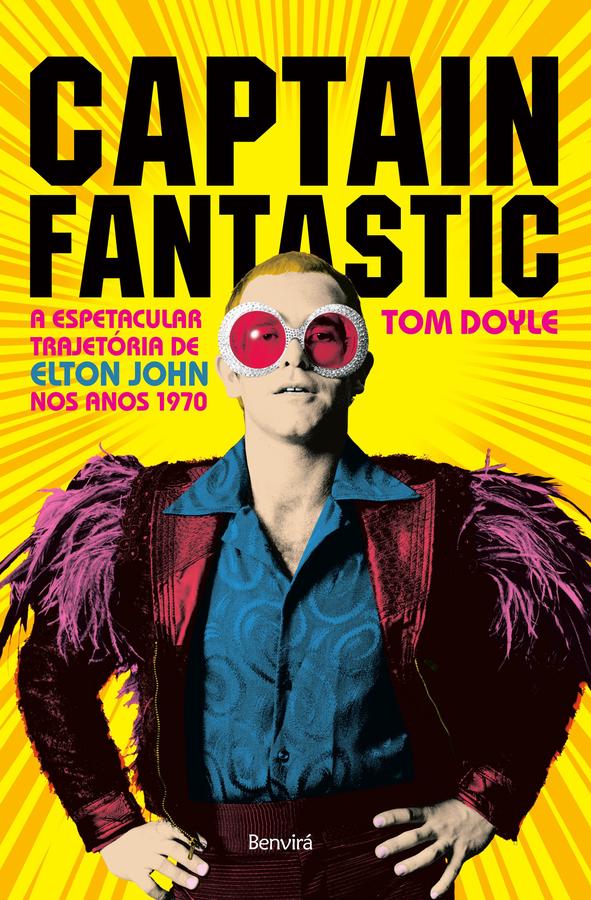 Captain Fantastic - A espetacular trajetória de Elton John nos anos 19