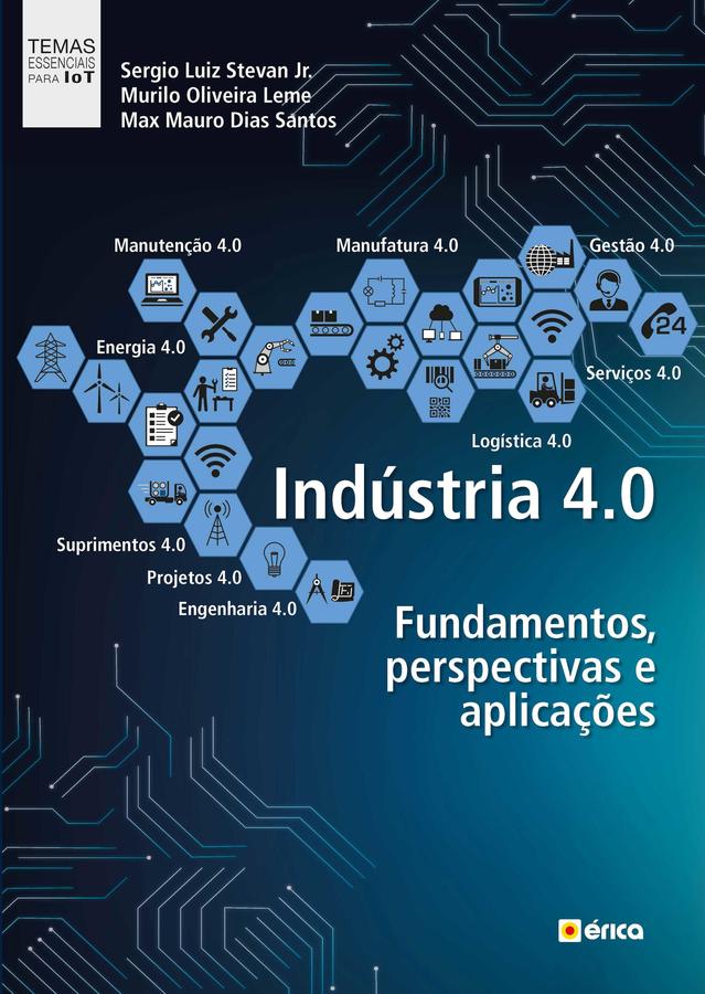 Indústria 4.0 - Fundamentos, perspectivas e aplicações
