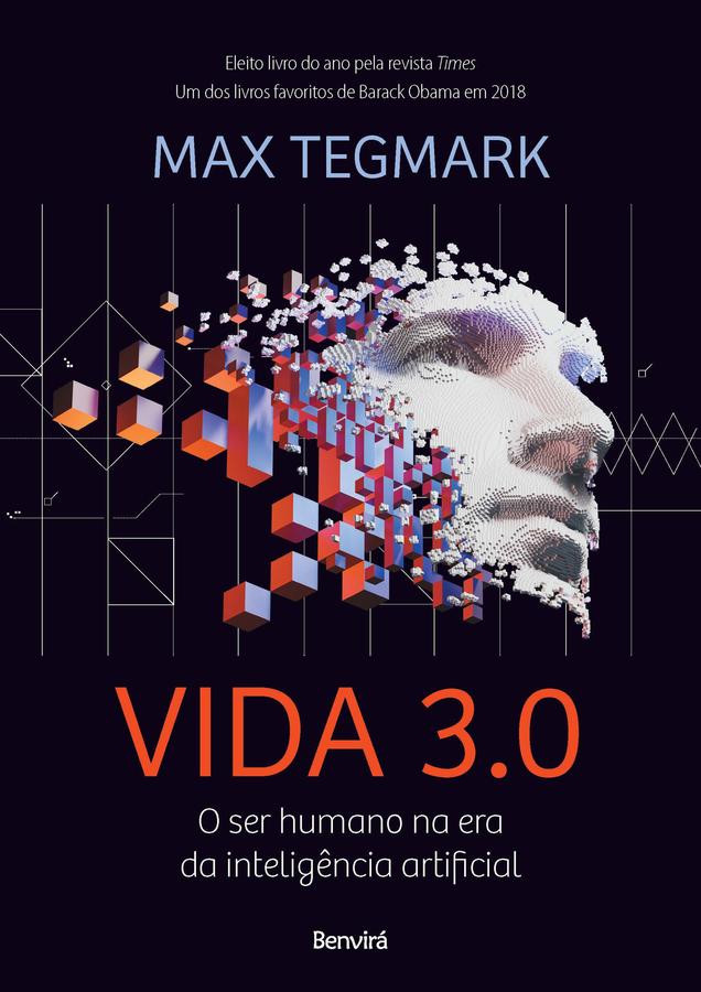 Vida 3.0 - O ser humano na era da inteligência artificial
