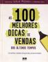 Imagem de 100 Melhores Dicas de Vendas dos Ultimos Tempos, As - BEST SELLER - GRUPO RECORD