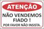 Imagem de 2 Placas Atenção Não Vendemos Fiado Não Insista 30x20cm