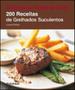 Imagem de 200 receitas de grelhados suculentos - coleçao culinaria de todas as cores - PUBLIFOLHA