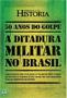 Imagem de 50 Anos do Golpe. A Ditadura Militar no Brasil - Abril