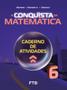 Imagem de A Conquista da Matemática - Caderno de Atividades - 6º ano (NOVO)