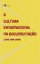 Imagem de A Cultura Informacional na Documentação: Estudo Teórico e Aplicado no Cenário Espanhol - Paco Editorial