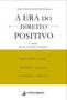 Imagem de A era do direito positivo: reflexões sobre política, estado, sociedade e direito - CONTRACORRENTE