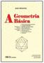 Imagem de A Geometria Básica: Teoria, Demonstrações, Exercícios e Questões Detalhadas e Resolvidas de Provas