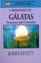 Imagem de A Mensagem De Galatas - John Stott - Editora Abu