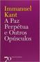 Imagem de A paz perpétua e outros opúsculos - EDICOES 70 - ALMEDINA