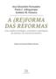 Imagem de A (re)forma das Reformas - Uma Análise Sociol., Económ. e Psicol. da Reforma e do Sistema de Pensões - Almedina