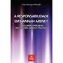 Imagem de A responsabilidade em Hannah Arendt colocando à prova as ins