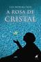 Imagem de A rosa de cristal - Editora Viseu