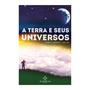 Imagem de A Terra e Seus Universos  Série Alma e Espírito  vol. 4