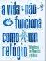 Imagem de A vida não funciona como um relógio - QUELONIO EDITORA