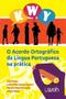 Imagem de Acordo ortografico da lingua portuguesa na pratica