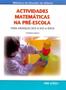 Imagem de Actividades Matemáticas na Pré-Escola. Para Crianças dos 0 Aos 6 Anos