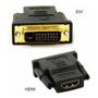 Imagem de Adaptador Conector Dvi Digital 24+1 Macho Para Hdmi Fêmea